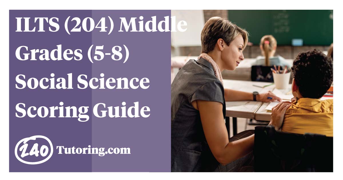 Illustration for ILTS (204) Middle Grades (5-8) Social Science Scoring Guide