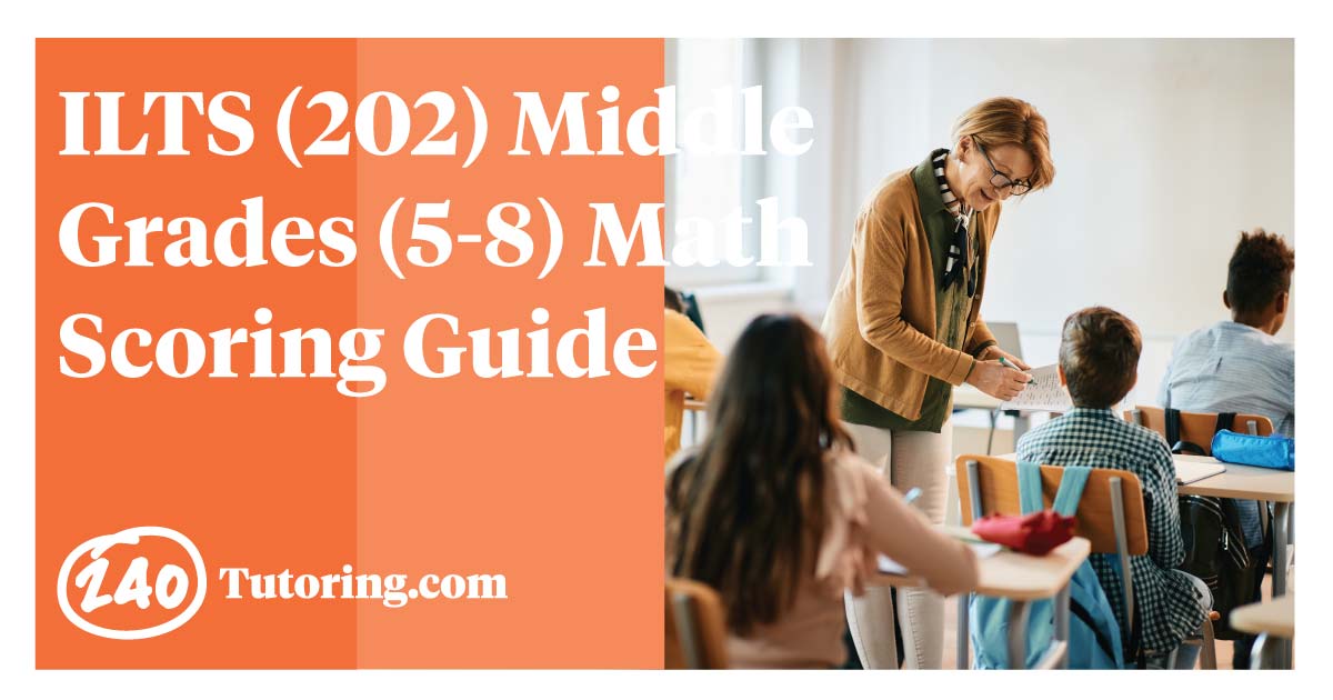 Illustration for ILTS (202) Middle Grades (5-8) Mathematics Scoring Guide