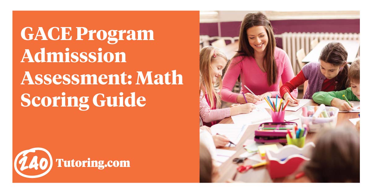 Gace Program Admission Mathematics 211 Scoring Guide