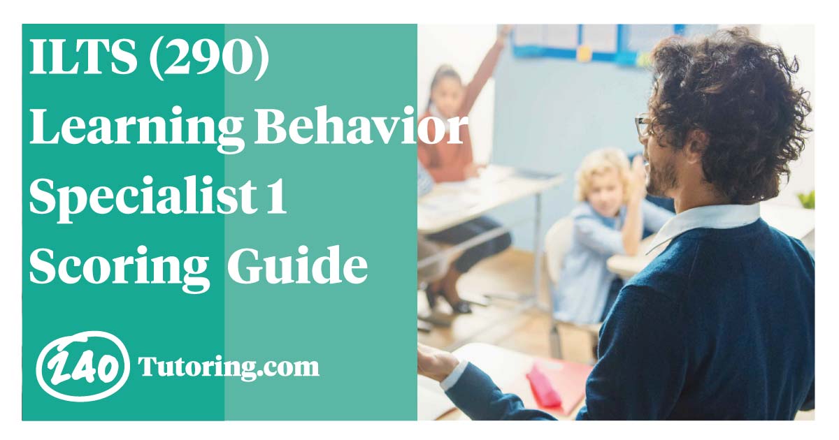 ILTS Learning Behavior Specialist 1 (290) Scoring Guide