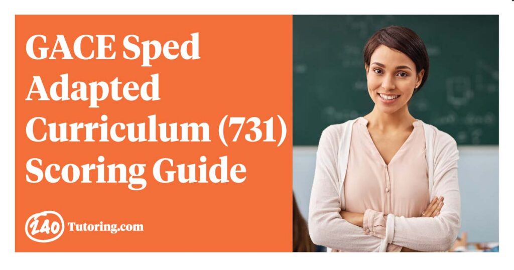 GACE Special Education Adapted Curriculum (P-12) (731) Scoring Guide