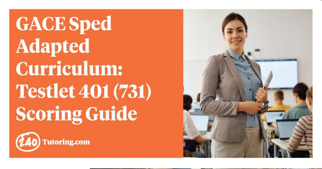 GACE Special Education Adapted Curriculum (P-12) (731) Testlet 401: Assessment and Planning Scoring Guide