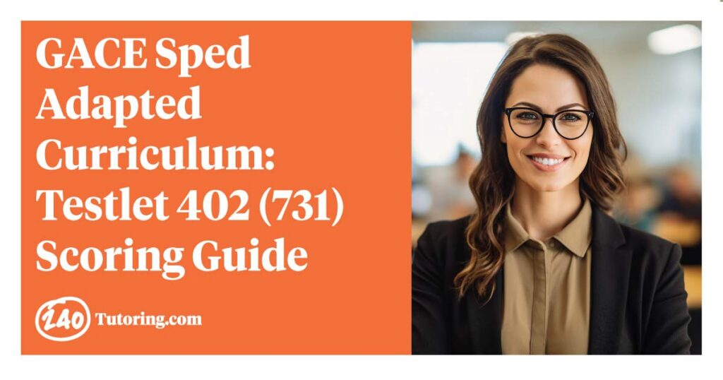 GACE Special Education Adapted Curriculum (P-12) (731) Testlet 402: Curriculum and Instruction Scoring Guide
