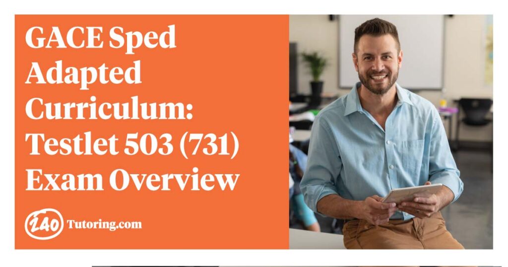 GACE Special Education Adapted Curriculum (P-12) (731)Testlet 503: Foundations and Professional Knowledge Exam Overview