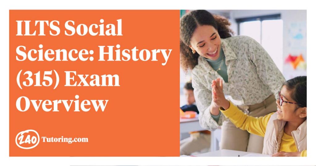 ILTS Social Science: History (315) Exam Overview