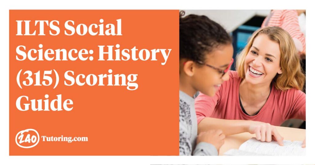 ILTS Social Science: History (315) Scoring Guide