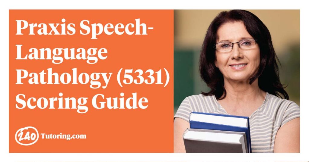 Praxis Speech-Language Pathology (5331) Scoring Guide
